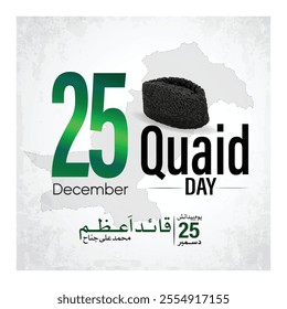 Quaid e Azam 25th December Quaid Day. Translation: Muhammad Ali Jinnah 25th December, 1876.