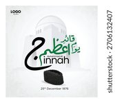 Quaid e Azam Day 25 December Celebration Creative Vector EPS Illustration Design.Translation: Muhammad Ali Jinnah 25th December, 1876