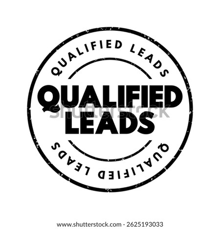 Qualified Leads - potential customers in the future, based on certain fixed criteria of your business requirements, text concept stamp