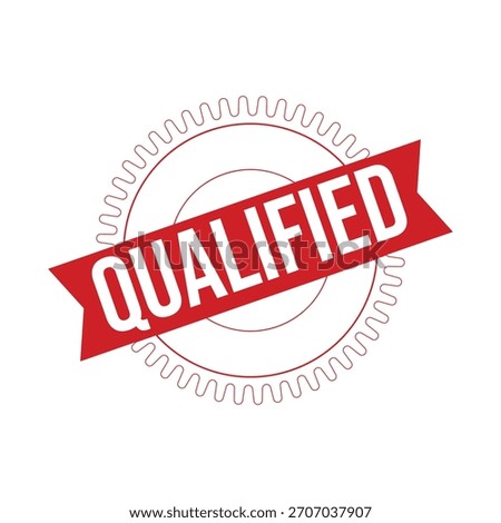 Qualified Rubber Stamp. Red Qualified Rubber Grunge Stamp Seal Vector Illustration - Vector