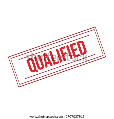 Qualified Rubber Stamp. Red Qualified Rubber Grunge Stamp Seal Vector Illustration - Vector