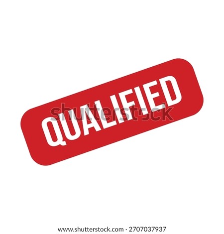 Qualified Rubber Stamp. Red Qualified Rubber Grunge Stamp Seal Vector Illustration - Vector