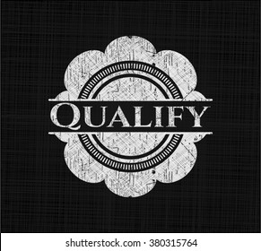 Qualify written on a chalkboard