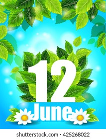 Quality background with green leaves. Spring poster June 12 with flowers and letter, pattern, design for printing.