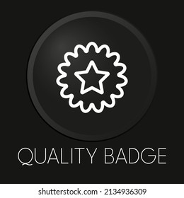 Quality badge minimal vector line icon on 3D button isolated on black background. Premium Vector.