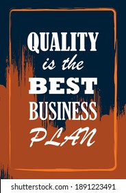 Quality is the best business plan Motivation quote Vector positive concept