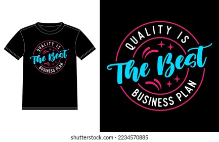 Quality is the best business plan typography T-shirt Design template, Car Window Sticker, POD, cover, Isolated Black Background Ready to print vector.
