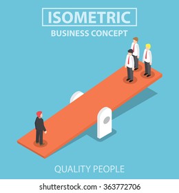 Quality businessman weighing more than four business people, Leadership, Important people concept, Flat 3d web isometric infographics design, VECTOR, EPS10