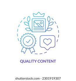 Quality content blue gradient concept icon. Great website feature abstract idea thin line illustration. Good user experience. Attract traffic. Isolated outline drawing. Myriad Pro-Bold font used