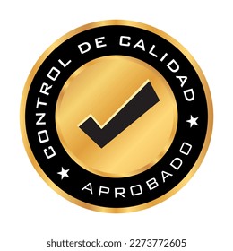 quality control approved means "control de calidad aprobado" in spanish