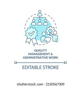 Quality management and administrative work turquoise concept icon. Abstract idea thin line illustration. Isolated outline drawing. Editable stroke. Arial, Myriad Pro-Bold fonts used