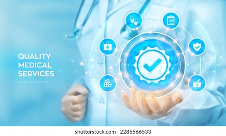 Quality medical services. Quality improvement assurance certification. Doctor holding in hand Quality sign and medicine icons network connection on virtual screen. Healthcare. Vector illustration.