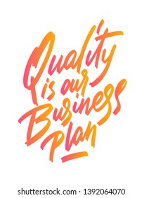 quality is our business plan