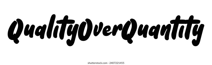 quality over quantity text on white background.