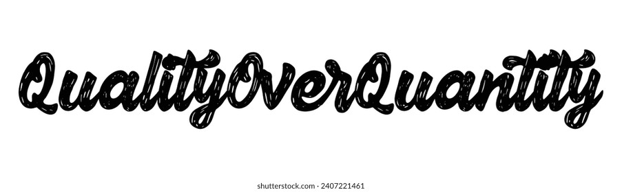 quality over quantity text on white background.