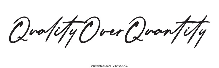 quality over quantity text on white background.