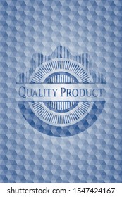 Quality Product blue emblem or badge with geometric pattern background. Vector Illustration. Detailed.