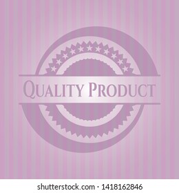 Quality Product realistic pink emblem. Vector Illustration. Detailed.