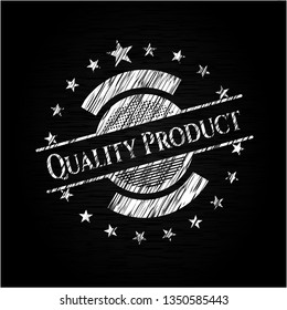 Quality Product written on a chalkboard