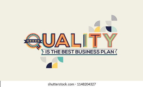 Quality quote in modern typography. Quality is the best business plan.