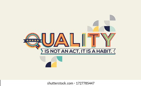 Quality quote in modern typography. Quality is not an act, it is a habit.