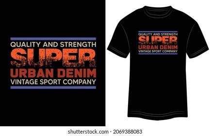 Quality and Strength Super Urban Denim Vintage Sport CompanyTypography T-shirt graphics, tee print design, vector, slogan. Motivational Text, Quote
Vector illustration design for t-shirt graphics. svg