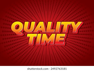 Quality time. Text effect design in 3D style with good colors