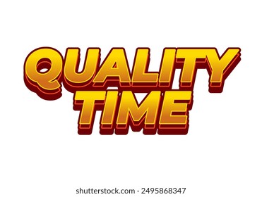 Quality time. Text effect design in 3D style with good colors