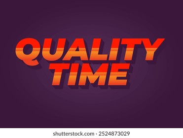 Quality time. Text effect design in 3D style with good colors