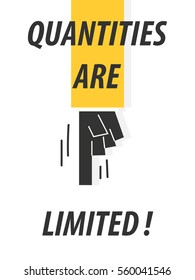 QUANTITIES ARE LIMITED typography vector illustration