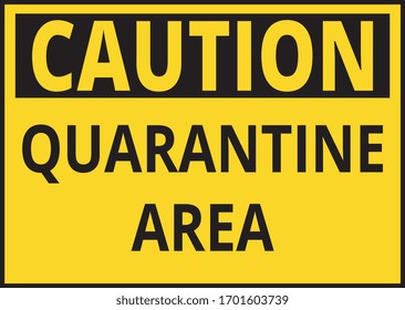 Quarantine Area, Covid-19 Coronavirus, Caution