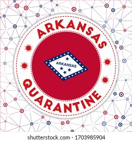 Quarantine in Arkansas sign. Round badge with flag of Arkansas. Us state lockdown emblem with title and virus signs. Vector illustration.