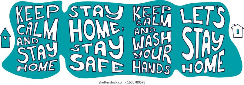 Quarantine banner, keep calm and stay home, stay home stay safe, keep calm and wash your hands, let's stay home