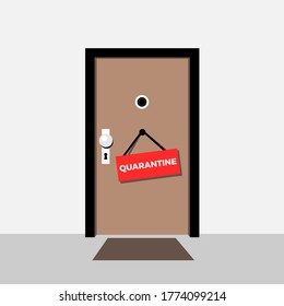 Quarantine banner on door and entrance - being closed and isolated indoor at home in the flat or house because of epidemic, pandemic and outbreak. Vector illustration.