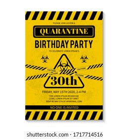 Quarantine Birthday Party invitation card with biohazard symbol and caution tapes. Social distancing birthday celebration concept. Coronavirus COVID-19 Pandemic. Vector illustration. 