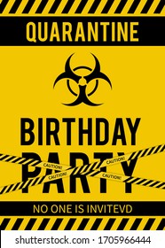 Quarantine Birthday Party sign with Biohazard symbol. Social Distancing Birthday concept. Coronavirus COVID-19 Pandemic. Vector template for typography poster, banner, flyer, greeting card, postcard.