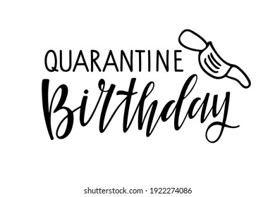 Quarantine Birthday text isolated on white. Text with hand drawn sketched face mask. Typography poster for birthday 2021, t-shirt design, menu, sign, banner, poster. Hand written brush Lettering.