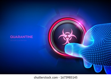 Quarantine button. Coronavirus quarantine. Closeup finger about to press a button. Coronavirus 2019-nCoV outbreak. Stop COVID-19. No infection and stop the pandemic concept. Vector illustration.