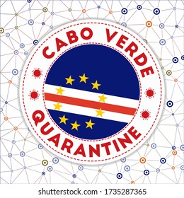 Quarantine in Cabo Verde sign. Round badge with flag of Cabo Verde. Country lockdown emblem with title and virus signs. Vector illustration.