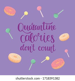 Quarantine calories don't count - donut, lollipop illustration with sign. Vector stock illustration for print industry, heading in weight loss magazine article, healthy eating, diet. EPS10