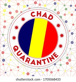 Quarantine in Chad sign. Round badge with flag of Chad. Country lockdown emblem with title and virus signs. Vector illustration.