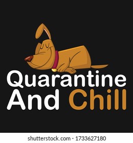 Quarantine and chill- Quarantine Funny T-shirt