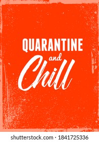 Quarantine and chill Inspirational handwritten brush poster with brush painted lettering. Typography for banners, badges, campaign, t-shirt, prints, social media. Calligraphy stock illustration