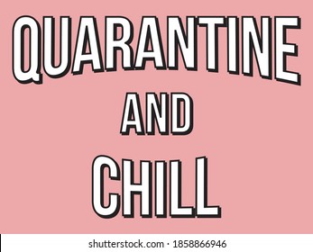 Quarantine and Chill - Print ready vector 