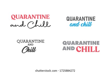 Quarantine and chill text. Cool and modern lettering design for poster, t shirt print, post card, video blog cover.