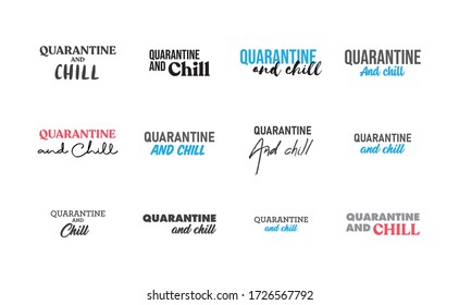 Quarantine and chill text. Cool and modern lettering design for poster, t shirt print, post card, video blog cover.