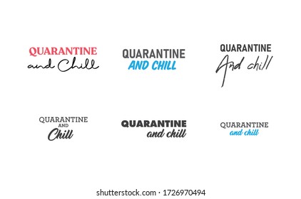 Quarantine and chill text. Cool and modern lettering design for poster, t shirt print, post card, video blog cover.