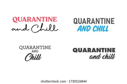 Quarantine and chill text. Cool and modern lettering design for poster, t shirt print, post card, video blog cover.