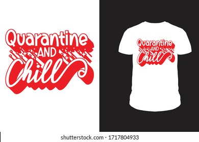 Quarantine and chill typography t shirt design