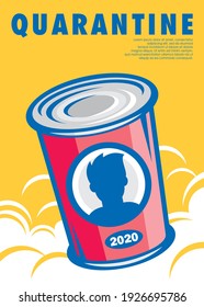 Quarantine conceptual symbolic artwork design with man in a can. Covid-19 theme with social  distance poster idea. Artistic pop art banner.